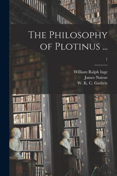 The Philosophy Of Plotinus ...; 1