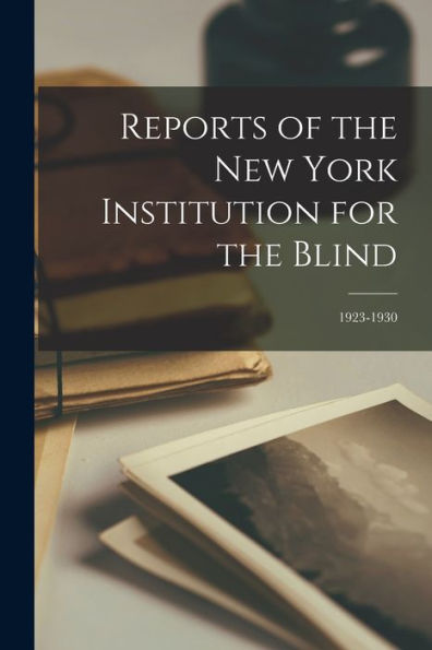 Reports Of The New York Institution For The Blind; 1923-1930