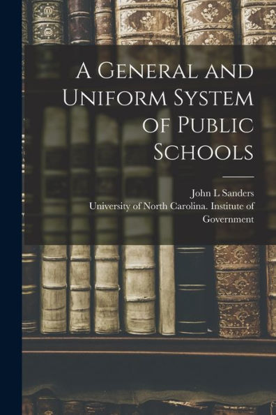 A General And Uniform System Of Public Schools