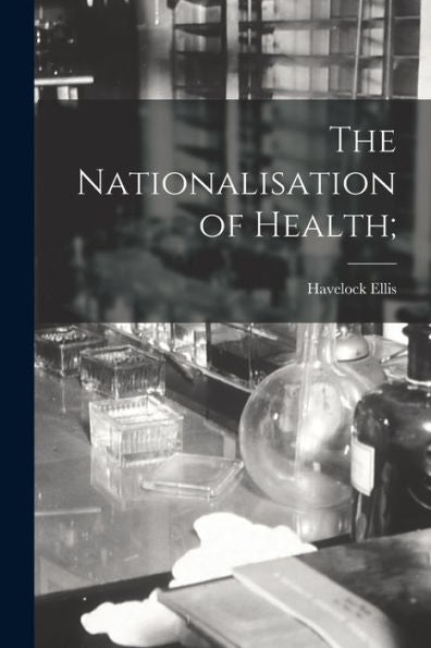 The Nationalisation Of Health;