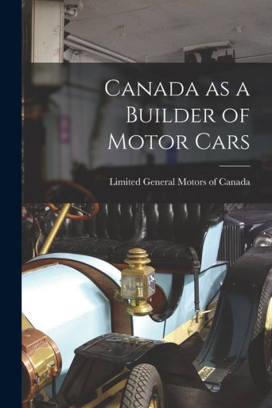 Canada As A Builder Of Motor Cars