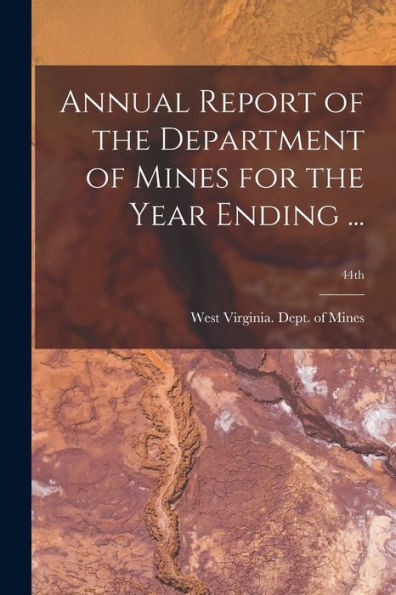 Annual Report Of The Department Of Mines For The Year Ending ...; 44Th