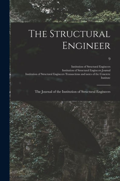 The Structural Engineer; The Journal Of The Institution Of Structural Engineers; 9