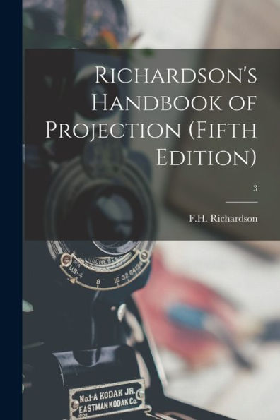 Richardson'S Handbook Of Projection (Fifth Edition); 3