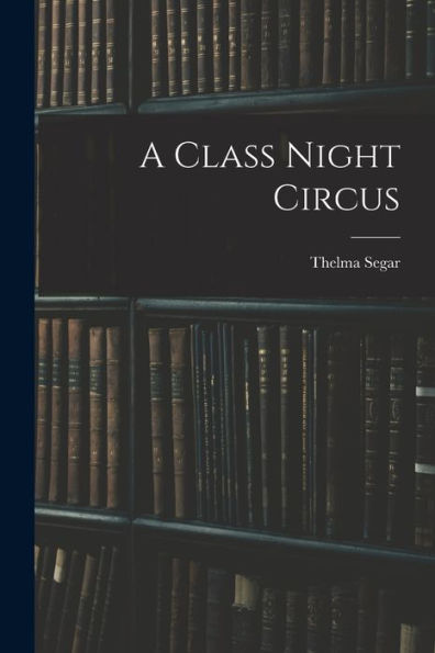 A Class Night Circus