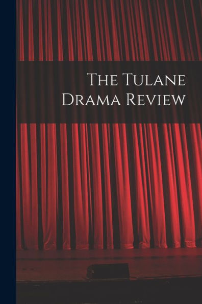 The Tulane Drama Review