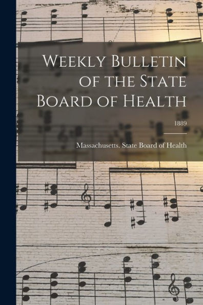 Weekly Bulletin Of The State Board Of Health; 1889