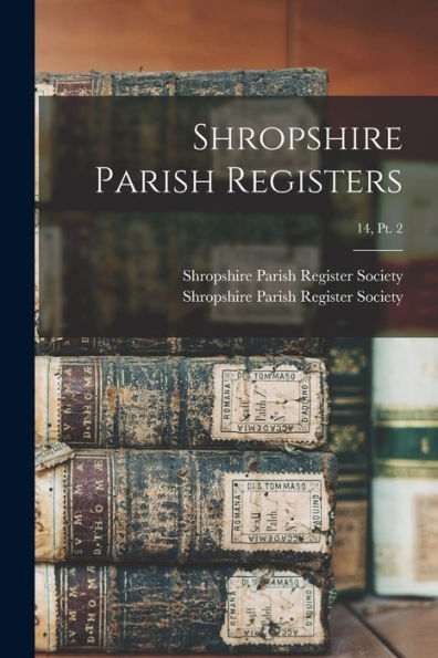 Shropshire Parish Registers; 14, Pt. 2