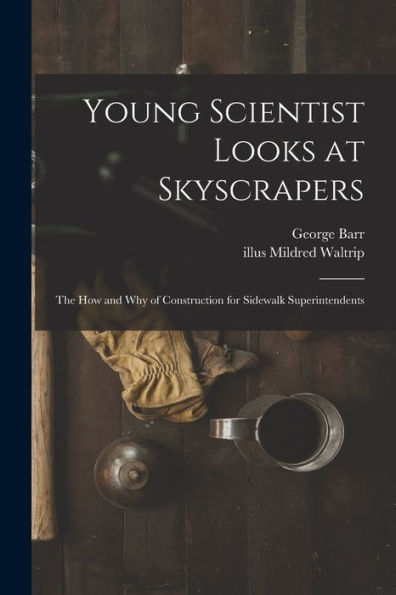 Young Scientist Looks At Skyscrapers; The How And Why Of Construction For Sidewalk Superintendents