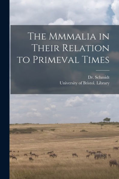 The Mmmalia In Their Relation To Primeval Times