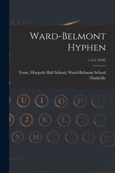Ward-Belmont Hyphen; V.3-5 (1916)