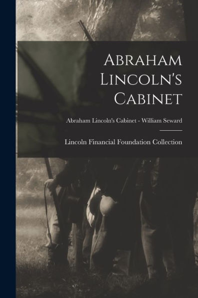 Abraham Lincoln'S Cabinet; Abraham Lincoln'S Cabinet - William Seward