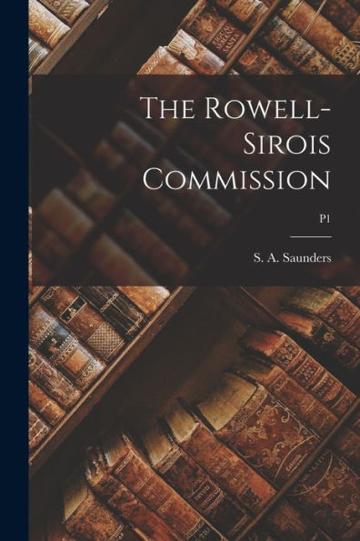 The Rowell- Sirois Commission; P1