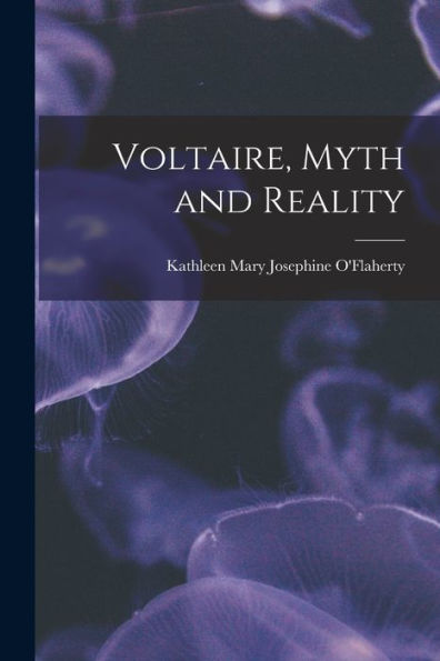 Voltaire, Myth And Reality
