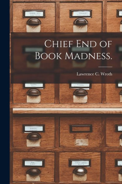 Chief End Of Book Madness.