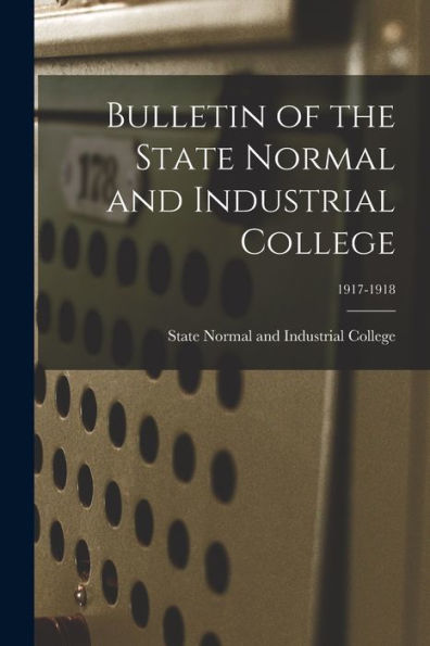 Bulletin Of The State Normal And Industrial College; 1917-1918