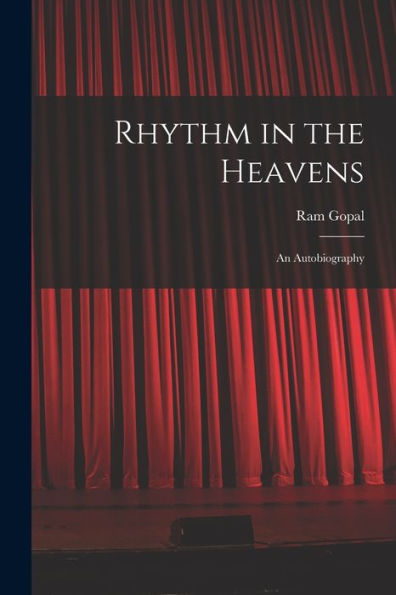 Rhythm In The Heavens; An Autobiography