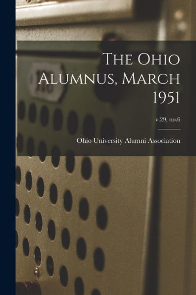 The Ohio Alumnus, March 1951; V.29, No.6