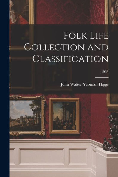 Folk Life Collection And Classification; 1963