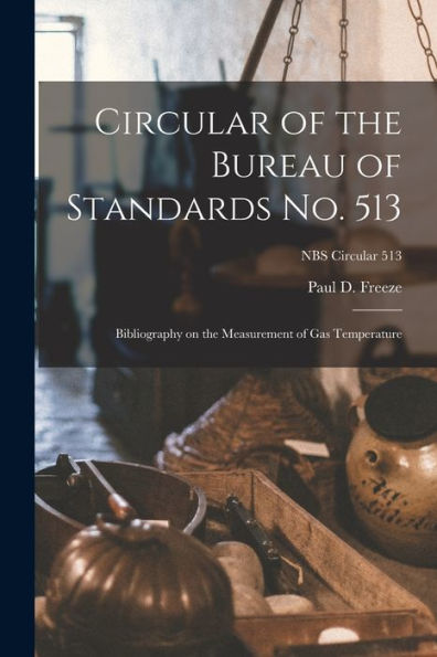 Circular Of The Bureau Of Standards No. 513: Bibliography On The Measurement Of Gas Temperature; Nbs Circular 513