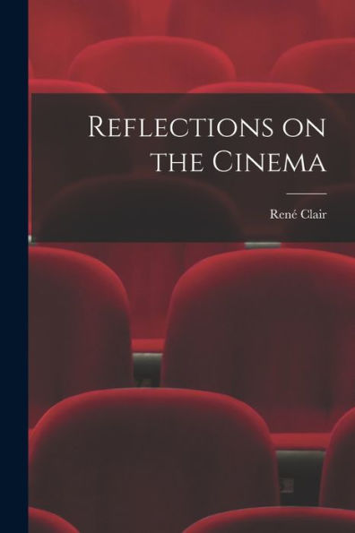 Reflections On The Cinema