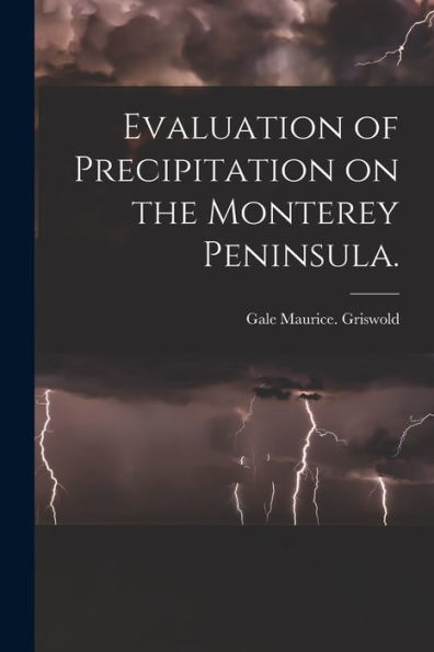 Evaluation Of Precipitation On The Monterey Peninsula.