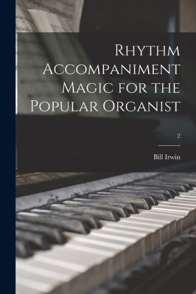 Rhythm Accompaniment Magic For The Popular Organist; 2
