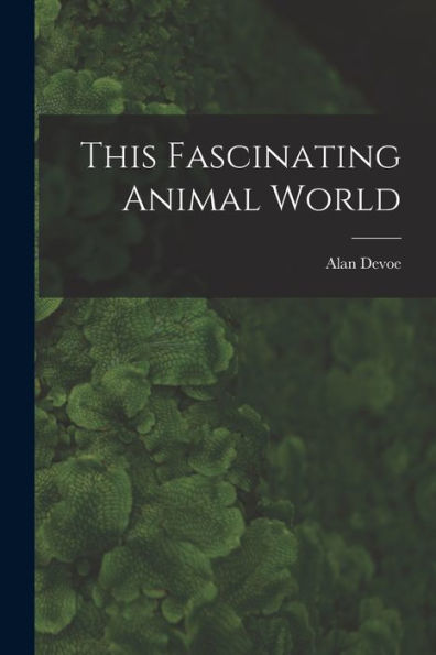 This Fascinating Animal World