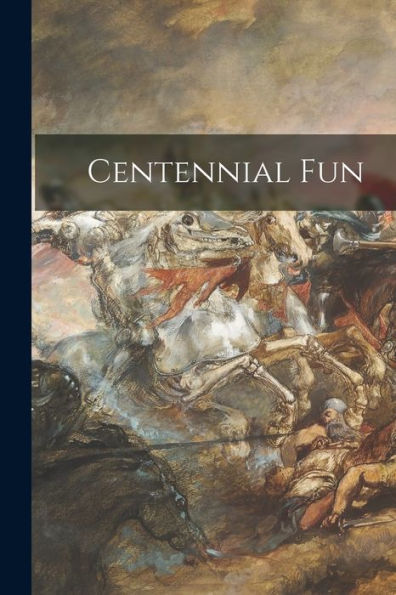 Centennial Fun
