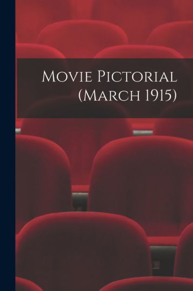 Movie Pictorial (March 1915)
