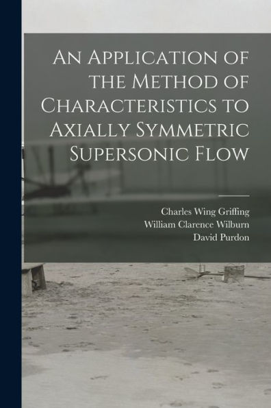 An Application Of The Method Of Characteristics To Axially Symmetric Supersonic Flow