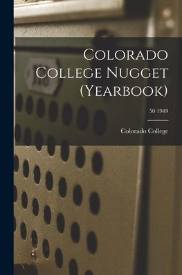 Colorado College Nugget (Yearbook); 50 1949