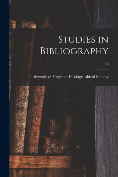 Studies In Bibliography; 38