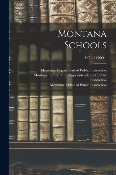 Montana Schools; Vol 31 No 4