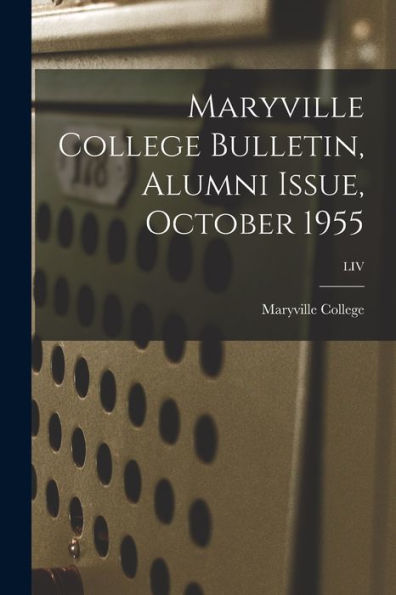 Maryville College Bulletin, Alumni Issue, October 1955; Liv