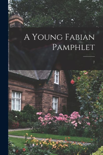A Young Fabian Pamphlet; 7