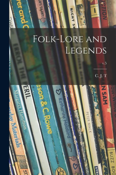 Folk-Lore And Legends; V.5