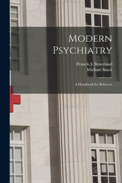 Modern Psychiatry; A Handbook For Believers