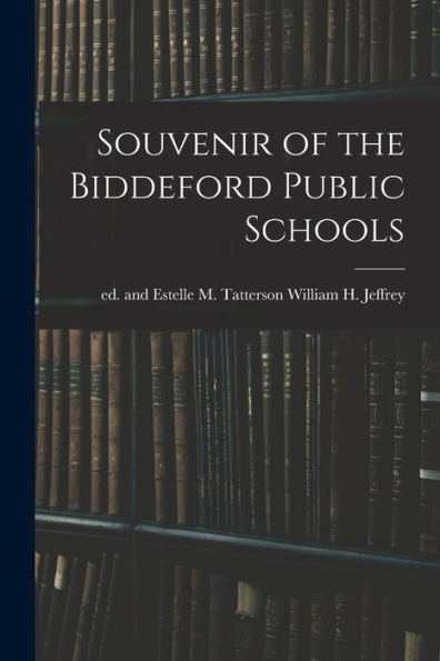 Souvenir Of The Biddeford Public Schools