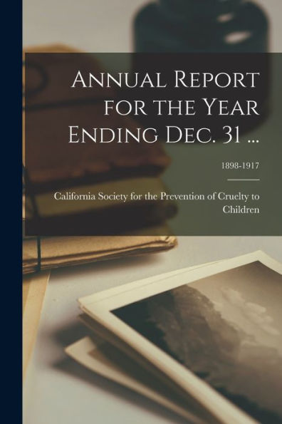 Annual Report For The Year Ending Dec. 31 ...; 1898-1917