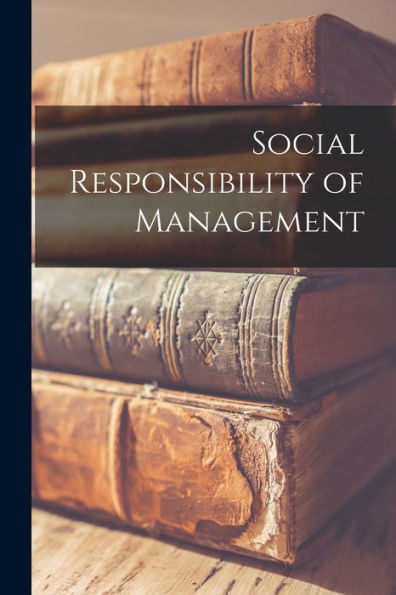 Social Responsibility Of Management