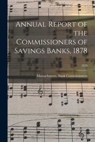 Annual Report Of The Commissioners Of Savings Banks, 1878; 1878