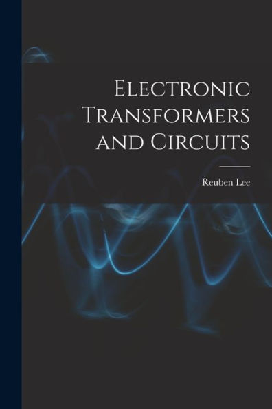 Electronic Transformers And Circuits
