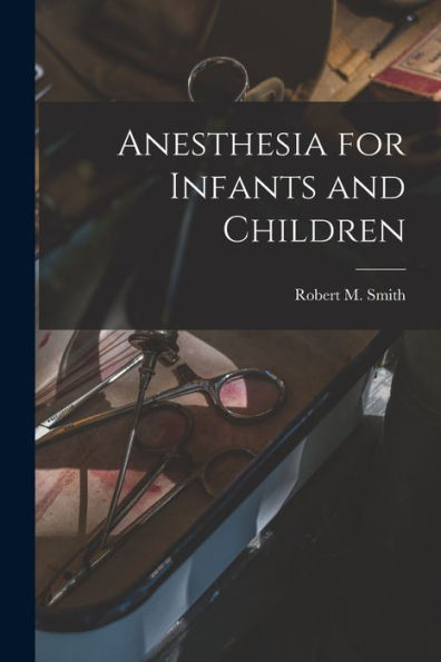 Anesthesia For Infants And Children