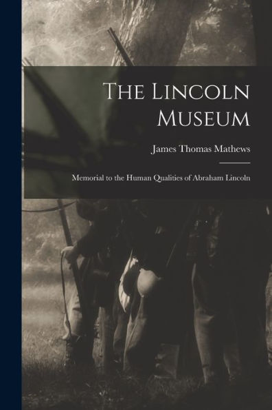 The Lincoln Museum; Memorial To The Human Qualities Of Abraham Lincoln