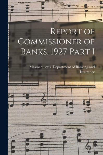 Report Of Commissioner Of Banks, 1927 Part I