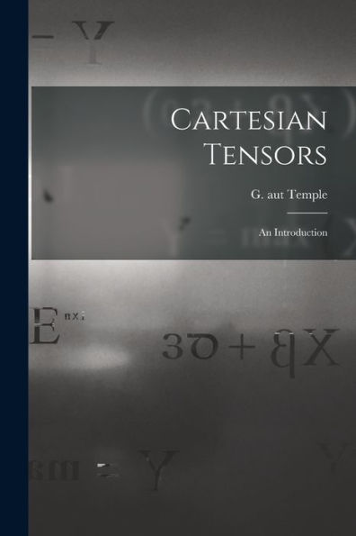 Cartesian Tensors: An Introduction