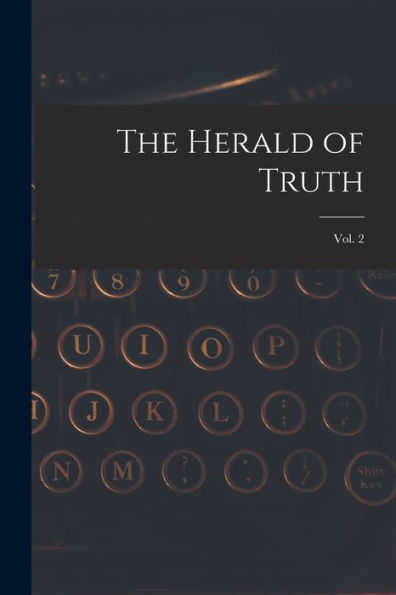 The Herald Of Truth; Vol. 2