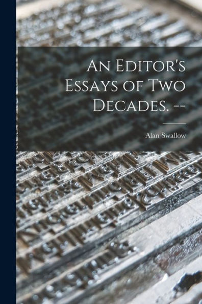 An Editor'S Essays Of Two Decades. --