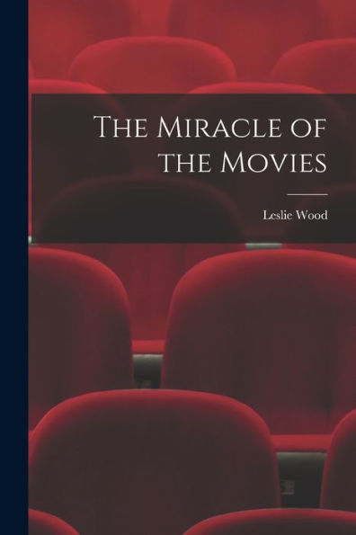 The Miracle Of The Movies